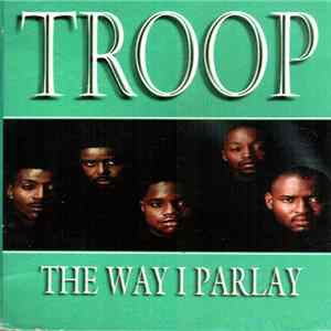 Troop - The Way I Parlay Mp3