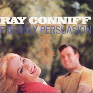 Ray Conniff And His Orchestra & Chorus - Friendly Persuasion Mp3