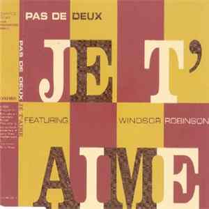 Pas De Deux Featuring Windsor Robinson - Je T'aime Mp3
