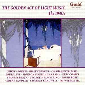 Various - The Golden Age Of Light Music The 1940s Mp3