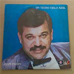 Juan Padin - Un Techo Cielo Azul Mp3