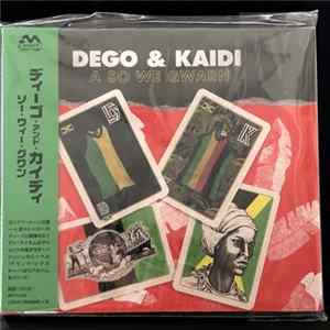 Dego & Kaidi - A So We Gwarn Mp3