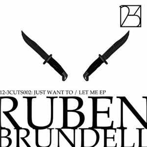 Ruben Brundell - Just Want To / Let Me Ep Mp3