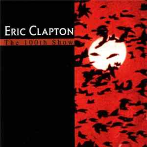 Eric Clapton - The 100th Show Mp3