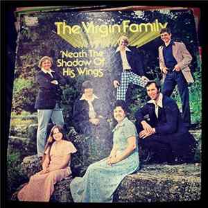 The Virgin Family - 'Neath The Shadow Of His Wings Mp3