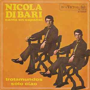 Nicola Di Bari - Trotamundos / Solo Ciao Mp3