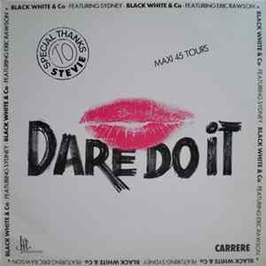 Black White & Co - Dare Do It Mp3