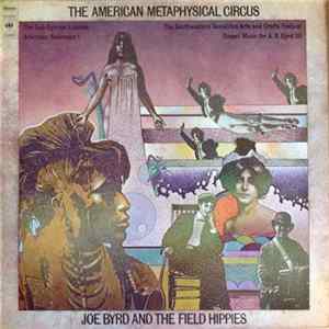 Joe Byrd And The Field Hippies - The American Metaphysical Circus Mp3