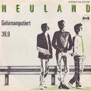 Neuland - Gehirnamputiert / 39,9 Mp3