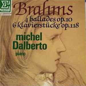 Brahms / Michel Dalberto - 4 Ballades Op. 10 - 6 Klavierstücke, Op. 118 Mp3