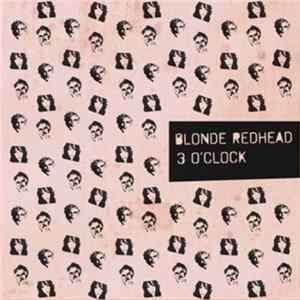 Blonde Redhead - 3 O'Clock Mp3