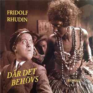 Fridolf Rhudin - Där Det Behövs Mp3