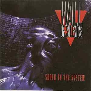 Wall Of Silence - Shock To The System Mp3