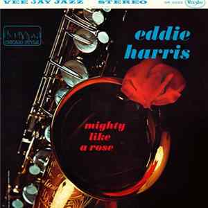 Eddie Harris - Mighty Like A Rose Mp3