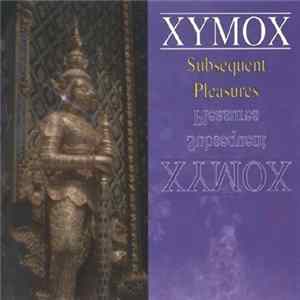 Xymox - Subsequent Pleasures Mp3