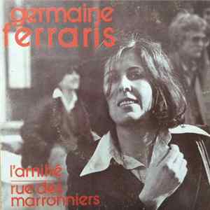 Germaine Ferraris - L'Amitié / Rue Des Marronniers Mp3