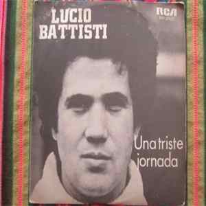 Lucio Battisti - Una Triste Jornada Mp3