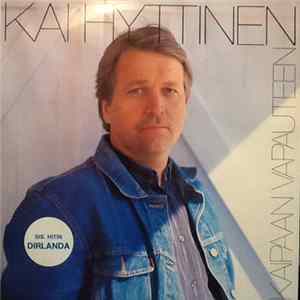 Kai Hyttinen - Kaipaan Vapauteen Mp3