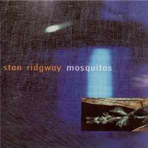 Stan Ridgway - Mosquitos Mp3
