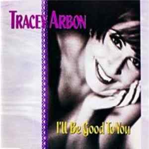 Tracey Arbon - I'll Be Good To You Mp3