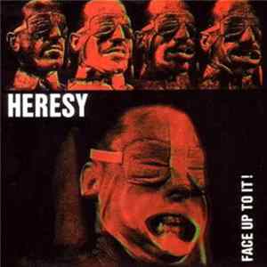 Heresy - Face Up To It! Mp3