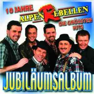 Alpenrebellen - Jubiläumsalbum Die Grössten Hits Mp3