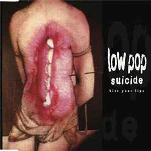 Low Pop Suicide - Kiss Your Lips Mp3
