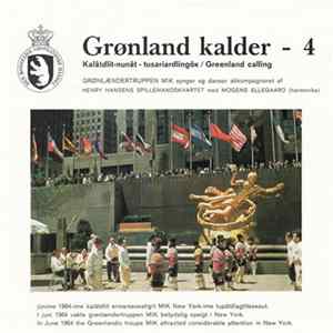 Grønlændertruppen Mik Og Henry Hansens Spillemandskvartet - Grønland Kalder - 4 = Kalâtdlit-Nunât - Tusariardlíngôk = Greenland Calling Mp3