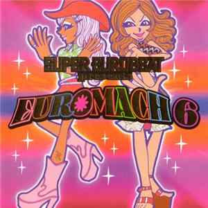 Various - Super Eurobeat Presents Euromach 6 Mp3