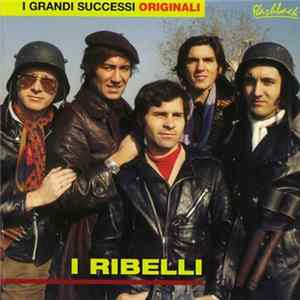 I Ribelli - I Grandi Successi Originali Mp3