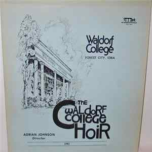 The Waldorf College Choir, Adrian Johnson - The Waldorf College Choir Mp3