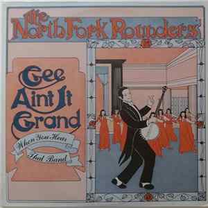 The North Fork Rounders - Gee Ain't It Grand Mp3