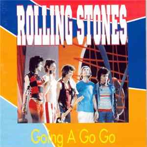 Rolling Stones - Going A Go Go Mp3