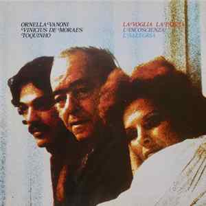 Ornella Vanoni - Vinicius De Moraes - Toquinho - La Voglia La Pazzia L'Incoscienza L'Allegria Mp3