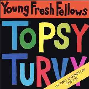 Young Fresh Fellows - The Fabulous Sounds Of The Pacific Northwest / Topsy Turvy Mp3
