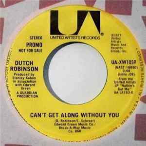 Dutch Robinson - Can't Get Along Without You Mp3