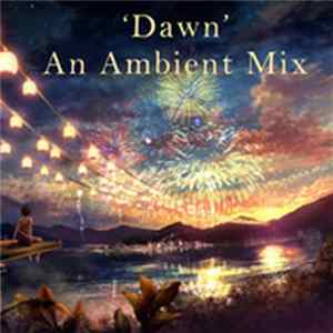 SuicideSheep, Sorrow - 'Dawn' An Ambient Mix Mp3
