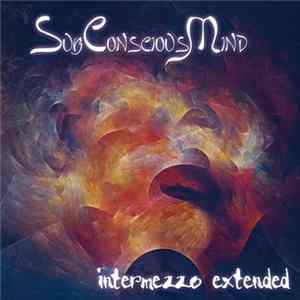 SubConsciousMind - Intermezzo Extended Mp3