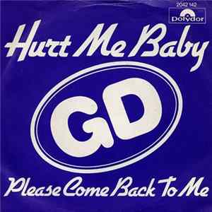 GD - Hurt Me Baby / Please Come Back To Me Mp3