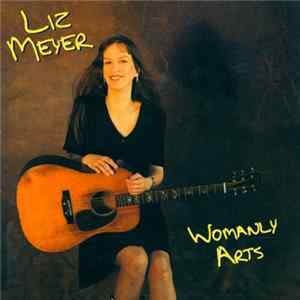 Liz Meyer - Womanly Arts Mp3