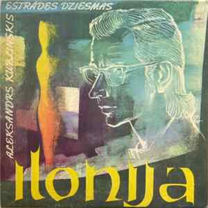 Aleksandrs Kublinskis - Ilonija Mp3