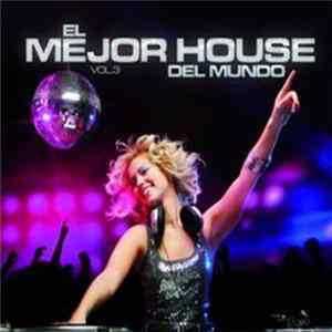 Various - El Mejor House Del Mundo Vol.3 Mp3