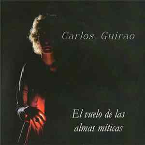 Carlos Guirao - El Vuelo De Las Almas Míticas Mp3