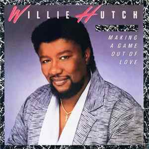 Willie Hutch - Making A Game Out Of Love Mp3