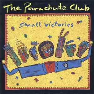 The Parachute Club - Small Victories Mp3