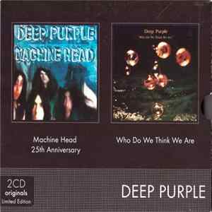 Deep Purple - Machine Head 25th Anniversary / Who Do We Think We Are Mp3