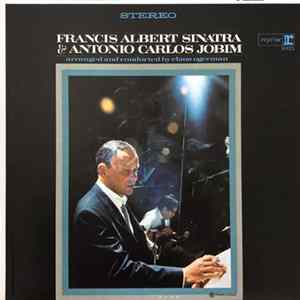 Francis Albert Sinatra & Antonio Carlos Jobim - Francis Albert Sinatra & Antonio Carlos Jobim Mp3