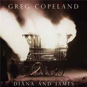 Greg Copeland - Diana And James Mp3