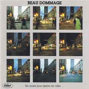Beau Dommage - Un Autre Jour Arrive En Ville Mp3