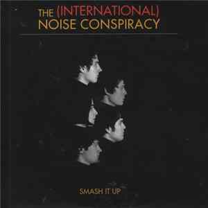The (International) Noise Conspiracy - Smash It Up! Mp3